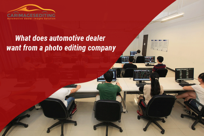 What does automotive dealer-want from a photo editing company