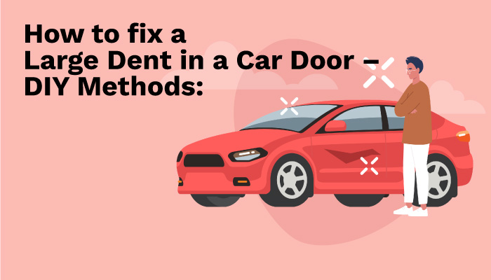 01.-How-to-fix-a-Large-Dent-in-a-Car-Door